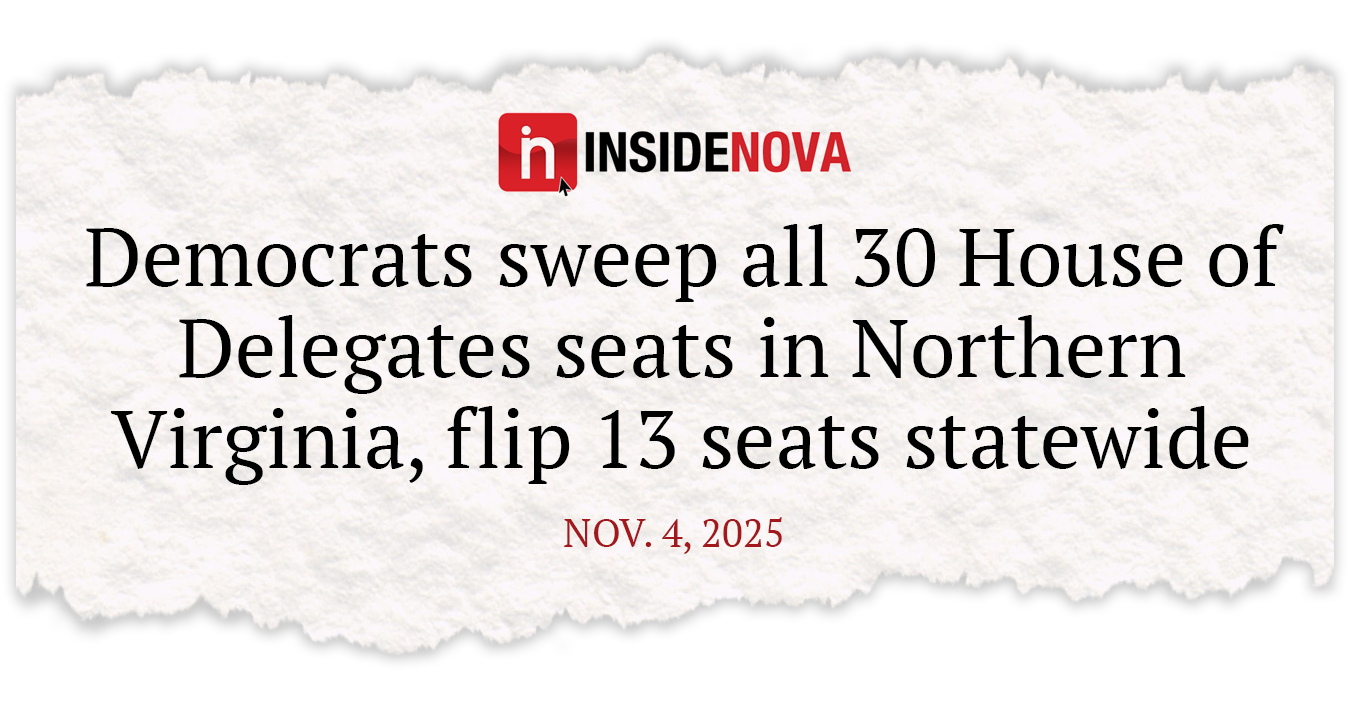 InsideNoVa: Democrats sweep all 30 House of Delegates seats in Northern Virginia, flip 13 seats